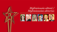 ŽMONĖS 2017: pretendentai į Mylimiausių aktorės ir aktoriaus titulus