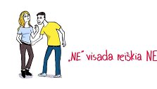 &bdquo;Ne&ldquo; rei&scaron;kia &bdquo;NE&ldquo;.
