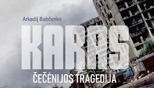 Arkadijus Babčenko &bdquo;Karas. Čečėnijos tragedija&ldquo;