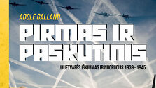 Adolfas Galandas &bdquo;Pirmas ir paskutinis. Liuftvafės i&scaron;kilimas ir nuopuolis 1939&ndash;1945&ldquo;