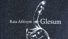 Knygynų lentynas pasiekė naujausias Rasos A&scaron;kinytės, &bdquo;Metų knygos 2014&ldquo; laureatės romanas &bdquo;Glesum&ldquo;.
