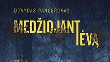 Dovydo Pancerovo knyga &bdquo;Medžiojant tėvą&ldquo;