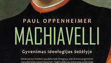 Paulas Oppenheimeris &bdquo;Machiavelli. Gyvenimas ideologijos &scaron;e&scaron;ėlyje&ldquo;