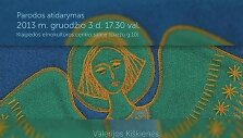 Klaipėdoje atveriama sakralinė tekstilės paroda &bdquo;Tikiu&ldquo;.