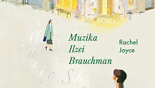 Rachel Joyce &bdquo;Muzika Ilzei Brauchman&ldquo;
