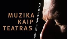 Knygos &bdquo;Muzika kaip teatras. Faustas Latėnas&ldquo; bus pristatoma ir Klaipėdoje, I.Simonaitytės bibliotekoje.