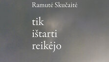 Ramutė Skučaitė. Tik i&scaron;tarti reikėjo. Dailininkė Jūratė Račinskaitė