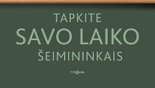 &bdquo;Tapkite savo laiko &scaron;eimininkais&ldquo;