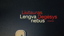 Liutauras Degėsys &bdquo;Lengva nebus&ldquo;