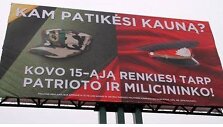 Kaune pasirodžiusi politinė reklama klausia kauniečių, ką jie rinksis &ndash; patriotą ar milicininką?