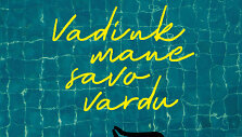 Andr&eacute; Aciman &bdquo;Vadink mane savo vardu&ldquo;