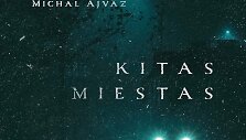 Michalo Ajvazo &bdquo;Kitas miestas&ldquo;