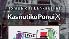 Romualdo Lankausko knyga "Kas nutiko ponui X"