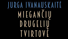 Jurga Ivanauskaitė &bdquo;Miegančių drugelių tvirtovė&ldquo;