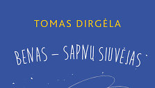 Tomas Dirgėla &bdquo;Benas &ndash; sapnų siuvėjas&ldquo;. 