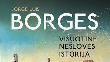 Jorge Luis Borges &bdquo;Visuotinė ne&scaron;lovės istorija&ldquo;