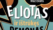 Knyga &bdquo;Eliotas ir i&scaron;trūkęs demonas, arba Kaip Olimpo dievai gelbėjo pasaulį&ldquo;