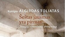 Algirdas Toliatas &bdquo;&Scaron;e&scaron;tas jausmas yra pirmas&ldquo;
