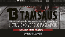 Dailius Dargis &bdquo;13 tamsaus lietuvi&scaron;ko verslo paslapčių&ldquo;