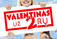 Filmo &bdquo;Valentinas už 2rų&ldquo; plakatas su Aisčiu Mickevičiumi, Mindaugu Stasiuliu ir Skaiva Jasevičiūte