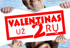 Filmo &bdquo;Valentinas už 2rų&ldquo; plakatas su Agne Jagelavičiūte ir Vidu Petkevičiumi