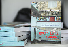 „Šešeri metai Saigone. Nepamirštamas gyvenimas Vietname“