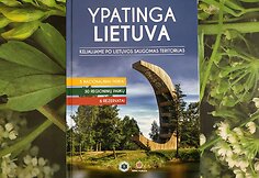 „Ypatinga Lietuva. Keliaujame po Lietuvos saugomas teritorijas“