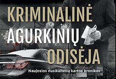  &bdquo;Kriminalinė Agurkinių odisėja&ldquo;