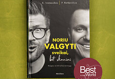 Alfo Ivanausko ir Pauliaus Ratkevičiaus knyga „Noriu valgyti sveikai, bet skaniai“