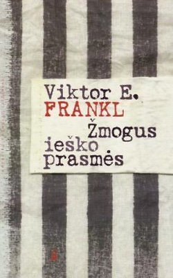 Viktor Frankl „Žmogus ieško prasmės“