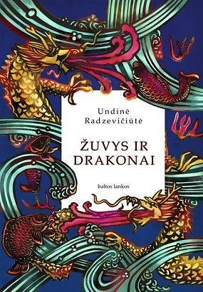 Knygų viršelis/Undinė Radzevičiūtė „Žuvys ir drakonai“