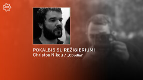 &bdquo;Kino pavasaris&ldquo; 2021: pokalbis su festivalio uždarymo filmo &bdquo;Obuoliai&ldquo; režisieriumi Christos Nikou