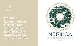 Kultūros sostinė Neringa: tikimės atsidurti pasaulio žiniasklaidos dėmesio centre