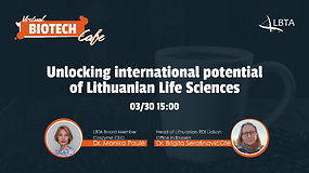 Virtual Biotech Cafe 2022 III. Unlocking international potential of Lithuanian Life Sciences