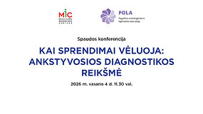 Spaudos konferencija &ndash; kai sprendimai vėluoja: ankstyvosios diagnostikos reik&scaron;mė