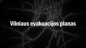 Trumpai ir ai&scaron;kiai: viskas ką reikia žinoti apie Vilniaus evakuacijos planą