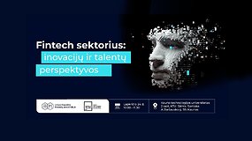 Fintech sektorius: inovacijų ir talentų perpektyvos