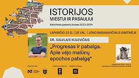 Dr. Salvijaus Kulevičiaus paskaita „Progresas ir pabaiga. Apie vėjo malūnų epochos pabaigą“