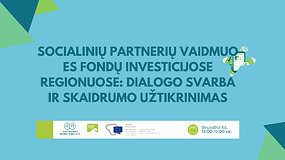 Socialinių partnerių vaidmuo ES fondų investicijose regionuose: dialogo svarba ir skaidrumo užtikrinimas