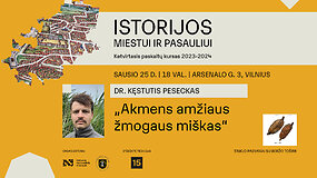 Dr. Kęstučio Pesecko paskaita: &bdquo;Akmens amžiaus žmogaus mi&scaron;kas&ldquo;