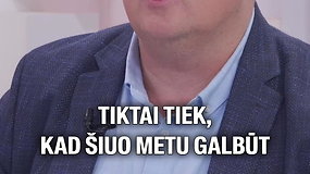 S.Malinauskas įspėja: „Jūs ne tai, kad galite būti nulaužti, jūs esate nulaužti“