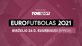 „Eurofutbolas 2021“: birželio 26 d. svarbiausi įvykiai