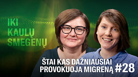 IKI KAULŲ SMEGENŲ: Neurologė Ryli&scaron;kienė: sergantiems migrena Lietuva &ndash; rojus žemėje