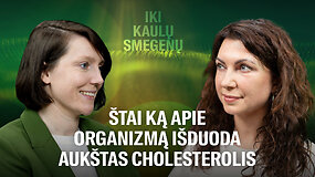 Kardiologė Bagdonaitė: žmonės apie cholesterolį nesupranta esminio dalyko