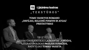 „Tekstūros“: Tomo Vaisetos romano „Orfėjas, kelionė pirmyn ir atgal“ pristatymas