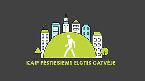 Prisiminkite: kaip pėstiesiems derėtų elgtis kelyje