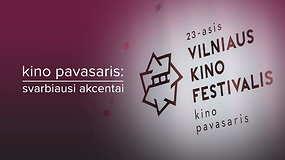 Kino pavasaris 2018: laukiamiausi filmai ir festivalio svečiai