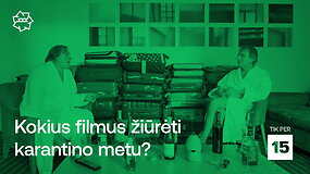 &bdquo;Kino pavasaris&ldquo;: kokius filmus žiūrėti karantino metu?