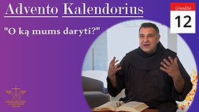 Br. Astijus Kungys OFM komentuoja Evangeliją pagal Luką (Lk 3, 10–1)