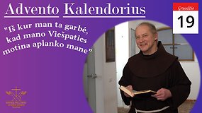 Br. Julius Sasnauskas OFM komentuoja Evangeliją pagal Luką (Lk 1, 39–45)